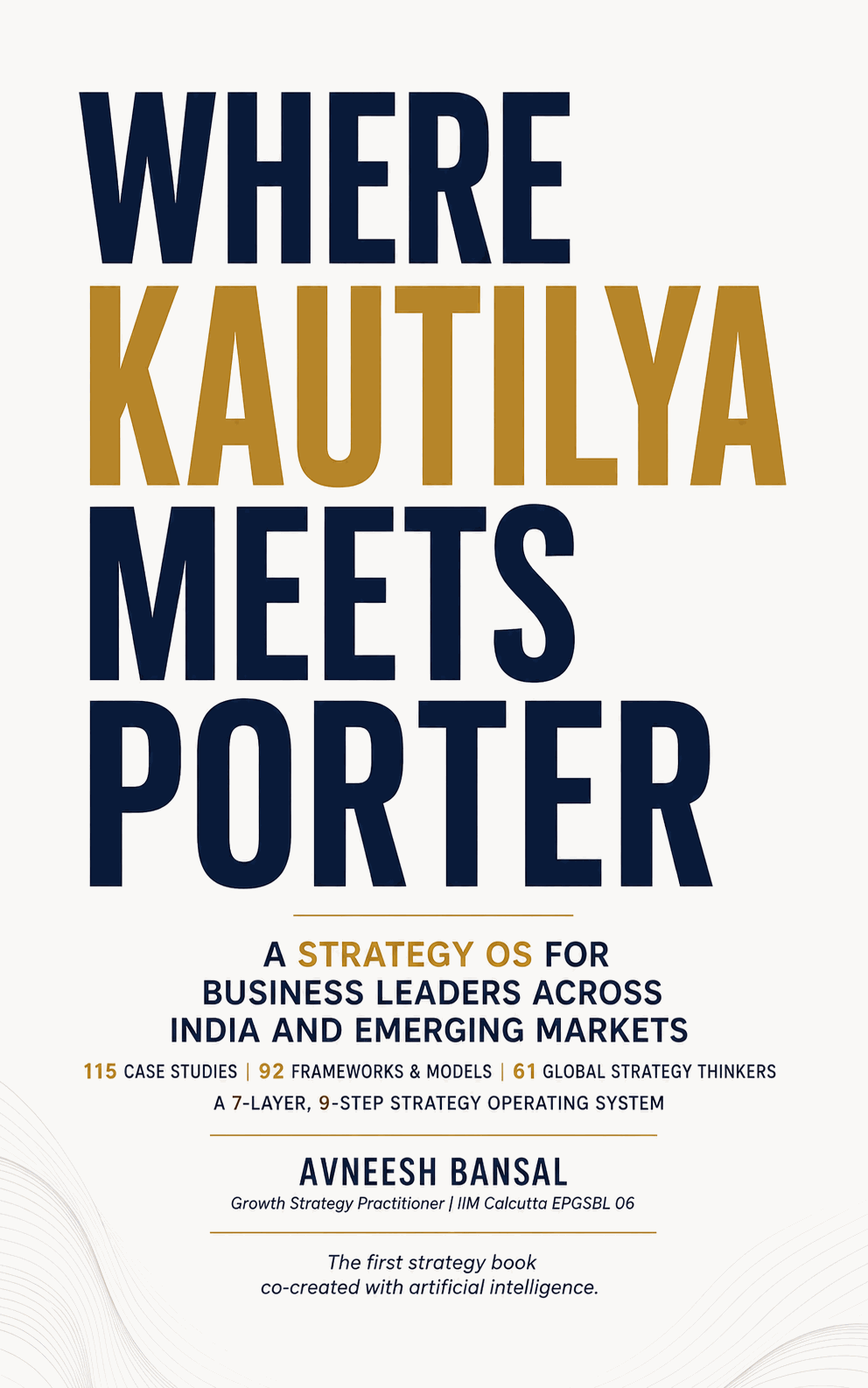 Cover of Where Kautilya Meets Porter by Avneesh Bansal
